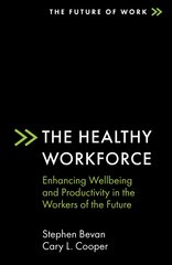 Healthy Workforce: Enhancing Wellbeing and Productivity in the Workers of the Future цена и информация | Книги по экономике | pigu.lt