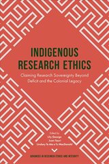 Indigenous Research Ethics: Claiming Research Sovereignty Beyond Deficit and the Colonial Legacy kaina ir informacija | Socialinių mokslų knygos | pigu.lt