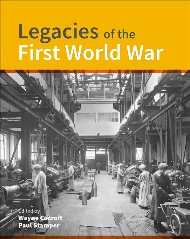 Legacies of the First World War: Building for total war 1914-1918 kaina ir informacija | Istorinės knygos | pigu.lt