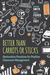Better Than Carrots or Sticks: Restorative Practices for Positive Classroom Management kaina ir informacija | Socialinių mokslų knygos | pigu.lt