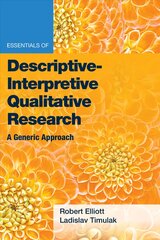 Essentials of Descriptive-Interpretive Qualitative Research: A Generic Approach kaina ir informacija | Socialinių mokslų knygos | pigu.lt