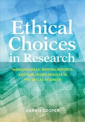 Ethical Choices in Research: Managing Data, Writing Reports, and Publishing Results in the Social Sciences цена и информация | Пособия по изучению иностранных языков | pigu.lt