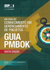 Um guia do Conhecimento em Gerenciamento de Projetos guia Pmbok: Brazilian Portuguese version of: A guide to the Project Management Body of Knowledge :Pmbok Guide 6th ed., 2017 kaina ir informacija | Ekonomikos knygos | pigu.lt