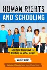 Human Rights and Schooling: An Ethical Framework for Teaching for Social Justice kaina ir informacija | Socialinių mokslų knygos | pigu.lt