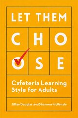 Let Them Choose: Cafeteria Learning Style for Adults kaina ir informacija | Ekonomikos knygos | pigu.lt