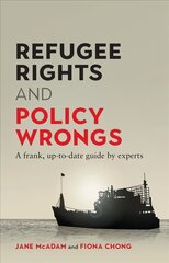 Refugee Rights and Policy Wrongs: A frank, up-to-date guide by experts kaina ir informacija | Socialinių mokslų knygos | pigu.lt