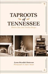 Taproots of Tennessee: Historic Sites and Timeless Recipes kaina ir informacija | Receptų knygos | pigu.lt