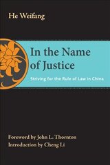 In the Name of Justice: Striving for the Rule of Law in China kaina ir informacija | Socialinių mokslų knygos | pigu.lt