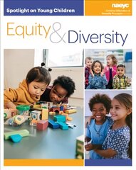 Spotlight on Young Children: Equity and Diversity: Equity and Diversity kaina ir informacija | Socialinių mokslų knygos | pigu.lt