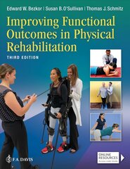 Improving Functional Outcomes in Physical Rehabilitation 3rd Revised edition kaina ir informacija | Ekonomikos knygos | pigu.lt