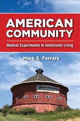 American Community: Radical Experiments in Intentional Living kaina ir informacija | Istorinės knygos | pigu.lt