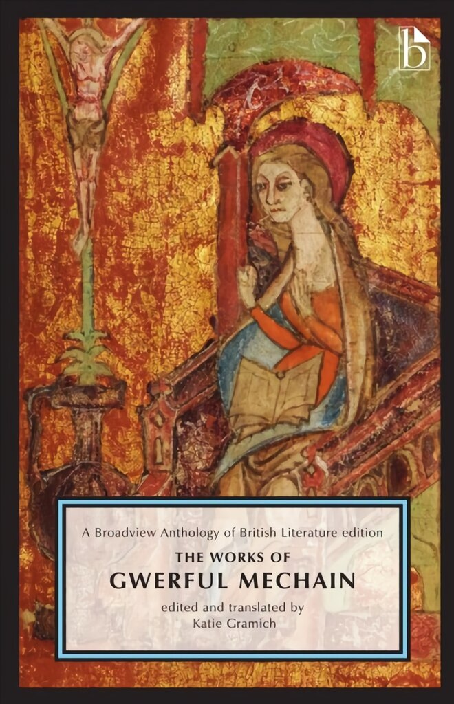 Works of Gwerful Mechain: A Broadview Anthology of British Literature Edition kaina ir informacija | Poezija | pigu.lt