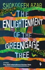 Enlightenment of the Greengage Tree: SHORTLISTED FOR THE INTERNATIONAL BOOKER PRIZE 2020 kaina ir informacija | Fantastinės, mistinės knygos | pigu.lt