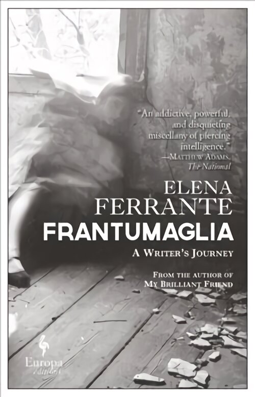 Frantumaglia: A Writer's Journey kaina ir informacija | Biografijos, autobiografijos, memuarai | pigu.lt