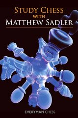 Study Chess with Matthew Sadler kaina ir informacija | Knygos apie sveiką gyvenseną ir mitybą | pigu.lt