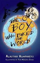 Boy Who Biked the World: Part One: On the Road to Africa kaina ir informacija | Knygos paaugliams ir jaunimui | pigu.lt