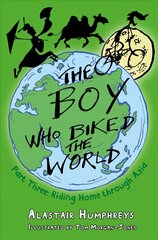 Boy Who Biked the World Part Three: Riding Home Through Asia, Part 3, Riding Home Through Asia kaina ir informacija | Knygos paaugliams ir jaunimui | pigu.lt
