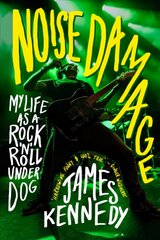 Noise Damage: My Life as a Rock'n'Roll Underdog цена и информация | Книги об искусстве | pigu.lt