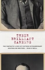 Their Brilliant Careers: The Fantastic Lives of Sixteen Extraordinary Australian Writers kaina ir informacija | Fantastinės, mistinės knygos | pigu.lt