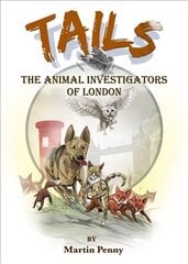 Tails: The Animal Investigators of London цена и информация | Книги для подростков  | pigu.lt