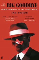 Big Goodbye: Chinatown and the Last Years of Hollywood Main цена и информация | Книги об искусстве | pigu.lt