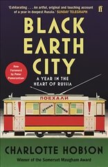 Black Earth City: A Year in the Heart of Russia kaina ir informacija | Biografijos, autobiografijos, memuarai | pigu.lt