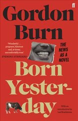 Born Yesterday: The News as a Novel Main kaina ir informacija | Fantastinės, mistinės knygos | pigu.lt