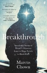 Breakthrough: Spectacular stories of scientific discovery from the Higgs particle to black holes Main kaina ir informacija | Biografijos, autobiografijos, memuarai | pigu.lt