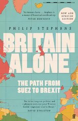 Britain Alone: The Path from Suez to Brexit Main цена и информация | Исторические книги | pigu.lt