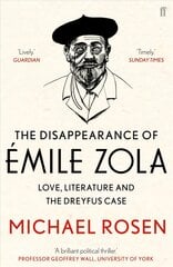 Disappearance of Emile Zola: Love, Literature and the Dreyfus Case Main kaina ir informacija | Biografijos, autobiografijos, memuarai | pigu.lt