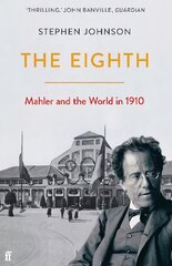 Eighth: Mahler and the World in 1910 Main цена и информация | Книги об искусстве | pigu.lt