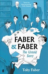 Faber & Faber: The Untold Story Main цена и информация | Биографии, автобиогафии, мемуары | pigu.lt