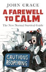 A Farewell to Calm: The New Normal Survival Guide kaina ir informacija | Socialinių mokslų knygos | pigu.lt