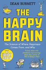 Happy Brain: The Science of Where Happiness Comes From, and Why Main цена и информация | Книги по экономике | pigu.lt