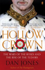 Hollow Crown: The Wars of the Roses and the Rise of the Tudors Main kaina ir informacija | Istorinės knygos | pigu.lt