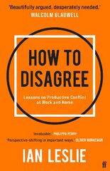 How to Disagree: Lessons on Productive Conflict at Work and Home Main kaina ir informacija | Saviugdos knygos | pigu.lt