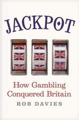 Jackpot: How Gambling Conquered Britain Main kaina ir informacija | Ekonomikos knygos | pigu.lt