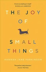 Joy of Small Things: 'A not-so-small joy in itself.' Nigella Lawson Main kaina ir informacija | Socialinių mokslų knygos | pigu.lt