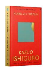 Klara and the Sun: The Times and Sunday Times Book of the Year Main kaina ir informacija | Fantastinės, mistinės knygos | pigu.lt