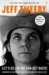 Let's Go (So We Can Get Back): A Memoir of Recording and Discording with Wilco, etc. Main kaina ir informacija | Biografijos, autobiografijos, memuarai | pigu.lt