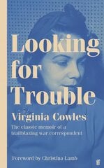 Looking for Trouble: 'One of the truly great war correspondents: magnificent.' (Antony Beevor) Main kaina ir informacija | Poezija | pigu.lt