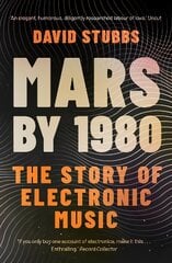 Mars by 1980: The Story of Electronic Music Main цена и информация | Книги об искусстве | pigu.lt