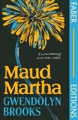 Maud Martha (Faber Editions): 'I loved it and want everyone to read this lost literary treasure.'   Bernardine Evaristo Main цена и информация | Фантастика, фэнтези | pigu.lt