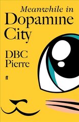 Meanwhile in Dopamine City: Shortlisted for the Goldsmiths Prize 2020 Main kaina ir informacija | Fantastinės, mistinės knygos | pigu.lt