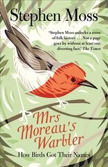 Mrs Moreau's Warbler: How Birds Got Their Names Main kaina ir informacija | Knygos paaugliams ir jaunimui | pigu.lt
