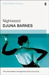 Nightwood: Faber Modern Classics Main - Faber Modern Classics kaina ir informacija | Fantastinės, mistinės knygos | pigu.lt