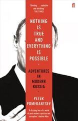 Nothing is True and Everything is Possible: Adventures in Modern Russia Main цена и информация | Исторические книги | pigu.lt