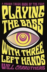 Playing the Bass with Three Left Hands Main цена и информация | Биографии, автобиогафии, мемуары | pigu.lt