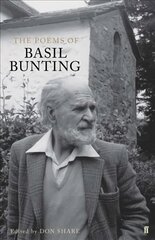 Poems of Basil Bunting Main цена и информация | Поэзия | pigu.lt