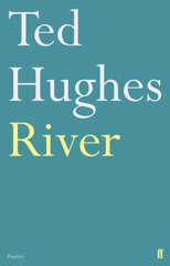 River: Poems by Ted Hughes Main цена и информация | Поэзия | pigu.lt